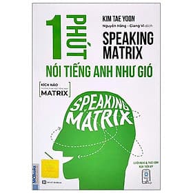 Sách Speaking Matrix - 1 Phút Nói Tiếng Anh Như Gió - Gió