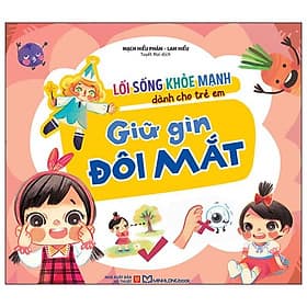 Lối Sống Khỏe Mạnh Dành Cho Trẻ Em - Giữ Gìn Đôi Mắt - Do