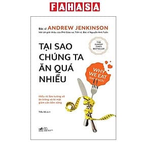 Tại Sao Chúng Ta Ăn Quá Nhiều - An Nam