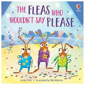 Sách ngoại văn: The Fleas Who Wouldn't Say Please - Usborn