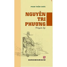 Nguyễn Tri Phương truyện ký - bản in 2024 - Phương Phương