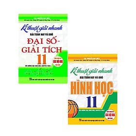 Kĩ Thuật Giải Nhanh Bài Toán Hay Và Khó - Đại Số Giải Tích + Hình Học - Lớp 11 - Hồng Ân - An