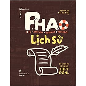 P.H.A.O (Pro Hacks for Academic Overload) Lịch sử Ôn luyện thi tốt nghiệp THPT ĐGNL - WinEdu - Do