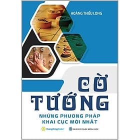 Cờ Tướng - Những Phương Pháp Khai Cục Mới Nhất (QB) - Văn