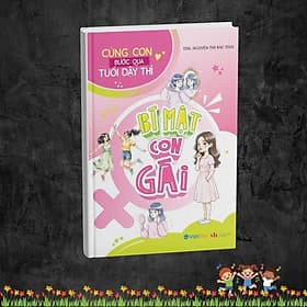 Cùng con bước qua tuổi dậy thì : Bí mật con gái - VT - Gã
