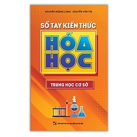 Sổ Tay Kiến Thức Hóa Học Trung Học Cơ Sở - Bản Quyền - Kiến Minh