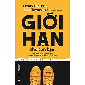 Giới hạn cho con bạn - Henry Cloud , John Townsend - Henry Cloud - John Townsend