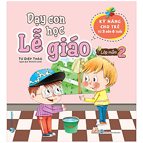 Dạy Con Học Lễ Giáo - Lớp Mầm 2 - Tứ Diệp Thảo - Vanlangbooks - Tứ Diệp Thảo
