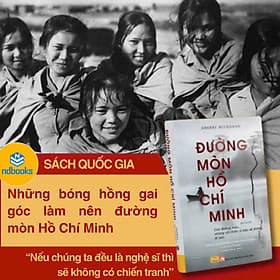 Sách Quốc Gia 2025 - Đường Mòn Hồ Chí Minh - Con Đường Máu, Những Chiến Sĩ Bảo Vệ Đường, Di Sản - ndbooks - Minh Minh