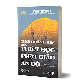 Thời Hoàng Kim Của Triết Học Phật Giáo Ấn Độ - CÔNG TY TNHH LP BOOKS