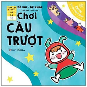Ehon Em Bé Hạnh Phúc - Bé Vui Bé Khỏe: Chơi Cầu Trượt (Dành Cho Bé 1-6 Tuổi) - Nam Việt