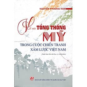 Sách Về Các Tổng Thống Mỹ Trong Cuộc Chiến Tranh Xâm Lược Việt Nam - Gia Thố