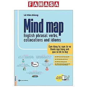 Mind Map English Phrasal Verbs, Collocations And Idioms - Cụm Động Từ, Cụm Từ Và Thành Ngữ Tiếng Anh Qua Sơ Đồ Tư Duy - Lê Văn Hùng