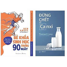 Combo 2Q: Bẻ Khóa Sinh Học Trong 90 Ngày + Đừng Chết Bởi Canxi - Công Sĩ