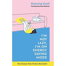 Sách I'm Not Lazy, I'm On Energy Saving Mode - Nam Phương