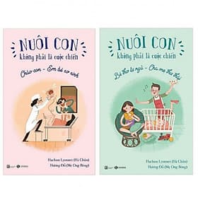 Bí kíp nuôi con đơn giản: Combo Nuôi con không phải là cuộc chiến phần 2 (Chào con, em bé sơ sinh + Bé tự ngủ- Cha mẹ thư thái) - Chà
