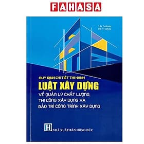 Quy Định Chi Tiết Thi Hành Luật Xây Dựng Về Quản Lý Chất Lượng, Thi Công Xây Dựng Và Bảo Trì Công Trình Xây Dựng - Quý Somsen