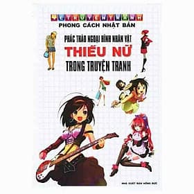 Vẽ Truyện Tranh Phong Cách Nhật Bản - Phác Thảo Ngoại Hình Nv Thiếu Nữ Trong Truyện Tranh - 