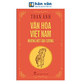 Văn Hóa Việt Nam - Những Nét Đại Cương - Toan Ánh