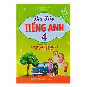 Bài Tập Tiếng Anh 4 (Biên Soạn Theo Bộ Sách Family And Friends 4 National Edition - 2023)