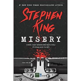 Misery - Chiếc Máy Đánh Chữ Đẫm Máu Ở Vùng Núi Tuyết - Stephen King - Vũ