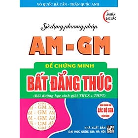 Sách Sử Dụng Phương Pháp AM - GM Để Chứng Minh Bất Đẳng Thức - Minh Minh
