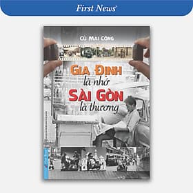 Sách Gia Định Là Nhớ Sài Gòn Là Thương - First News - Thương Thương