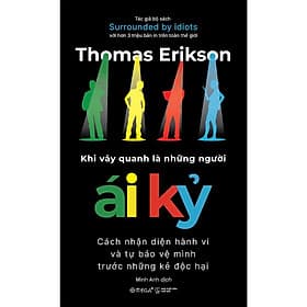 Khi Vây Quanh Là Những Người Ái Kỷ - Cách Nhận Diện Hành Vi Và Tự Bảo Vệ Mình Trước Những Kẻ Độc Hại - Alphabooks - Minh