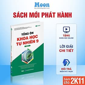 Sách Tổng ôn khoa học tự nhiên lớp 9 chương trình mới cho 2k11 ôn thi vào 10 Moonbook - Khoa