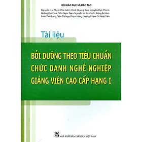 Tài liệu bồi dưỡng theo tiêu chuẩn chức danh nghề nghiệp giảng viên cao cấp (hạng 1) - Hạ