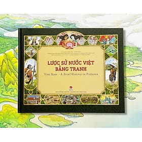 Lược Sử Nước Việt Bằng Tranh - Viet Nam - A Brief History In Pictures (Ấn Phẩm Kỉ Niệm 60 Năm Thành Lập NXB Kim Đồng) - A Nam
