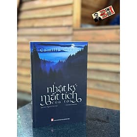 [Tiểu thuyết tội phạm Thụy Điển xuất sắc nhất 2017] NHẬT KÝ MẤT TÍCH CỦA TÔI - Camilla Grebe - Nguyễn Thị Tươi dịch - Nhà xuất bản Phụ Nữ Việt Nam. - Nguyễn Nam