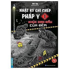 Nhật Ký Ghi Chép Pháp Y - Tập 1 - Khúc Dạo Đầu Của Đêm - Khúc Khúc