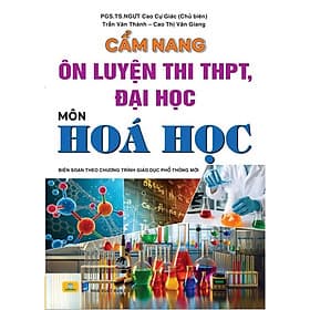 Cẩm Nang Ôn Luyện Thi THPT, Đại Học Môn Hóa Học - Biên soạn theo chương trình GDPT mới - ndbooks - Theo Theobald