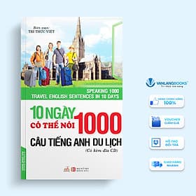 10 Ngày Có Thể Nói 1000 Câu Tiếng Anh Du Lịch (Kèm CD) - Vanlangbooks - Ánh Nga