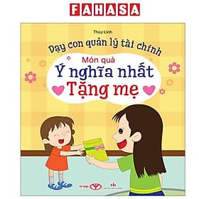 Dạy Con Quản Lý Tài Chính - Món Quà Ý Nghĩa Nhất Tặng Mẹ - Việt Chi