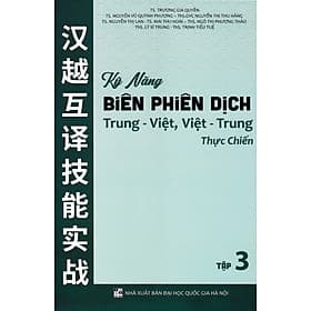 Kỹ Năng Biên Phiên Dịch Trung - Việt, Việt - Trung Thực Chiến - Tập 3 - HA - Việt An