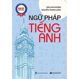 Ngữ pháp tiếng Anh (Mai Lan Hương) -Tái bản 2024 - Lan Hương