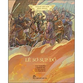 Sách Lịch Sử Việt Nam Bằng Tranh - Lê Sơ Sụp Đổ - Việt Lê