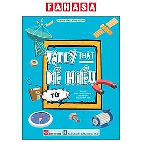 Vật Lý Thật Dễ Hiểu - Từ - Lý Đình