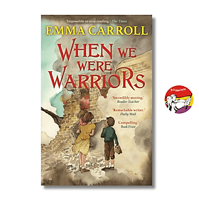 When We Were Warriors by Emma Carroll - Sách thiếu nhi tiếng Anh/ Children English Book - Emma Casey