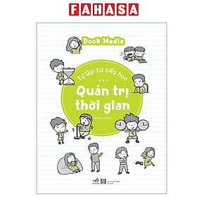 Tự Lập Từ Tiểu Học - Quản Trị Thời Gian - Nhã Nam