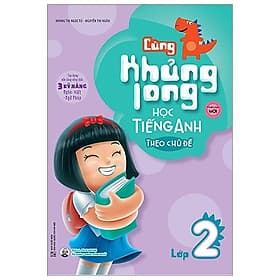 Sách Cùng Khủng Long Học Tiếng Anh Theo Chủ Đề Lớp 2 (Tái Bản) - Hoàng Thị Ngọc Tú