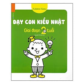 Sách Dạy Con Kiểu Nhật - Giai Đoạn Trẻ 2 Tuổi (Tái Bản) - Kubota Kisou