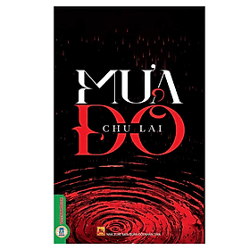 Mưa Đỏ - Tác Giả Chu Lai (VNB)