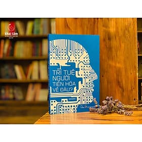 Trí tuệ người tiến hóa về đâu? - Nguyễn Nguyên Hy - Nguyên