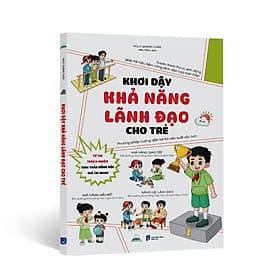 Sách - Khơi Dậy Khả Năng Lãnh Đạo Cho Trẻ - Phương Pháp Hướng Dẫn Trẻ Trở Nên Xuất Sắc Hơn - Nhà Xuất Bản Dân Trí
