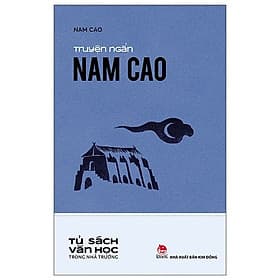 Truyện ngắn Nam Cao - Tủ sách văn học trong nhà trường - NXB Kim Đồng - Kim Hye-Jin