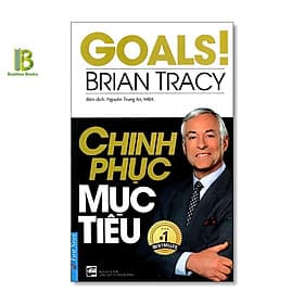 Chinh Phục Mục Tiêu - Brian Tracy - International Bestselling Author - 
