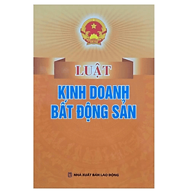 Luật kinh doanh bất động sản - Nhiều tác giả - NXB lao động - Dân Hiền - Do